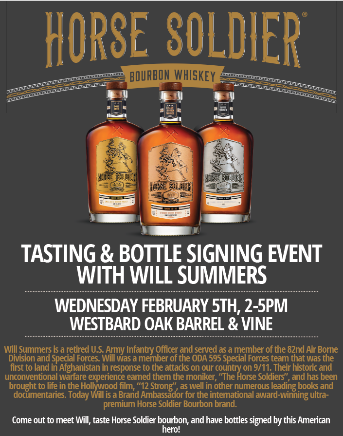 Horse Solider Event Image Horse Soldier Tasting & Bottle Signing Event with Will Summers. Wednesday, February 5th 2-5 PM. Westbard Oak Barrel and Vine